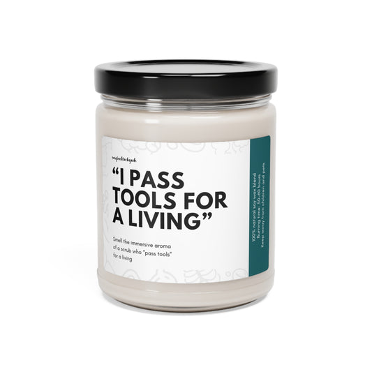 I Pass Tools for a Living - Soy Wax Candle