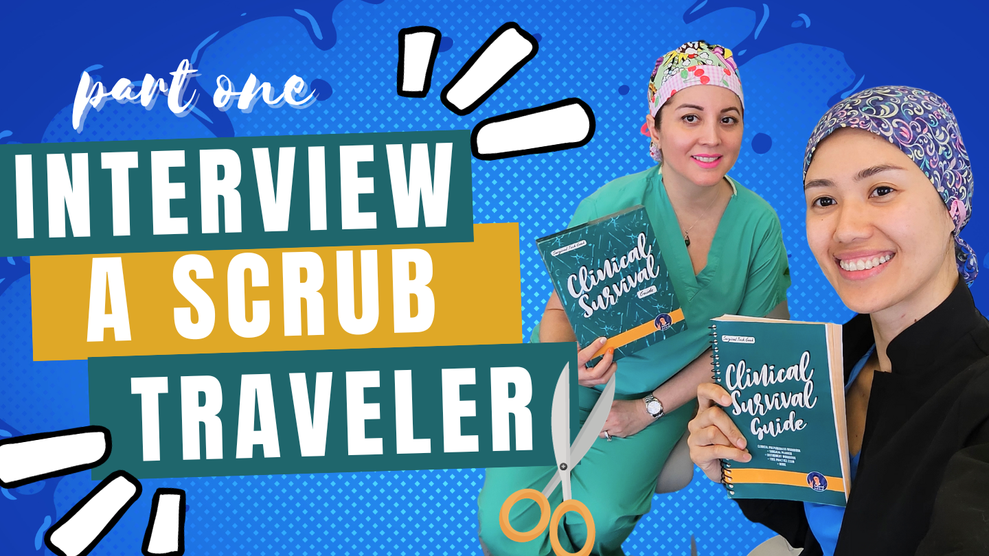 SURGICAL TECH GEEK INTERVIEW A SCRUB TRAVELER